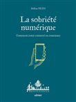 La sobriété numérique - Comment rester connecté en conscience