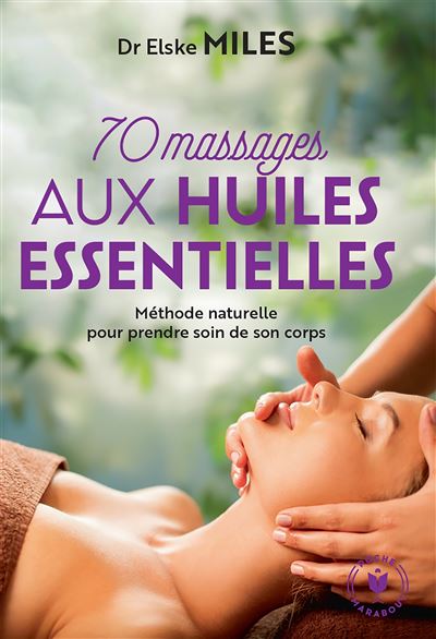 70 massages aux huiles essentielles