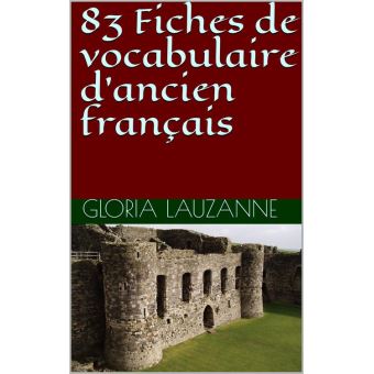 83 fiches de vocabulaire d'ancien français - ebook (ePub) - Gloria ...