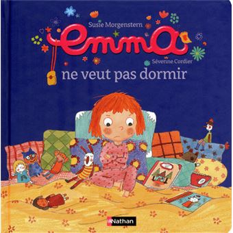 Emma - Emma ne veut pas dormir - Susie Morgenstern, Séverine Cordier - cartonné - Achat Livre | fnac