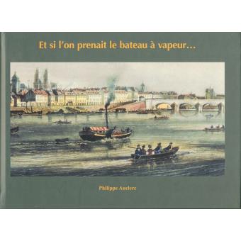 Et si l'on prenait le bâteau à vapeur ?