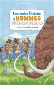 Une autre histoire d'hommes préhistoriques Volume 2 Homo sap