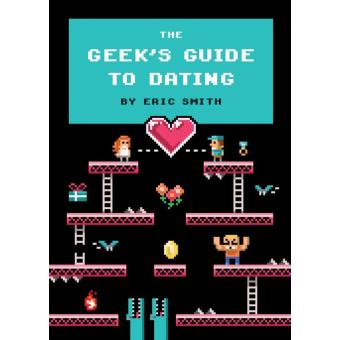 Geeks Guide Dating The Epub To Geeks Guide Dating The Epub To