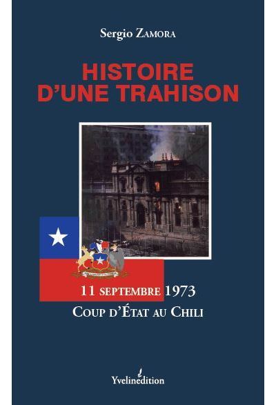 Histoire d'une trahison  :11 septembre 1973, coup d'état au Chili