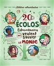20 écolos extraordinaires qui veulent sauver le monde