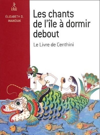 Les chants de l'île à dormir debout - Élizabeth D. Inandiak - broché