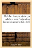Alphabet français, divisé par syllabes, pour l'instruction des jeunes enfants