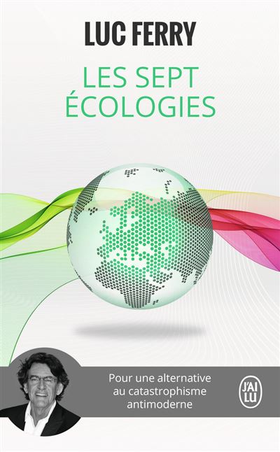 Les sept écologies - Luc Ferry - Poche