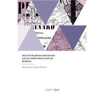 Actes de l'Académie nationale des sciences, belles-lettres et arts de Bordeaux