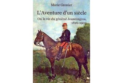 L'aventure d'un siècle ou la biographie du général Jeanningros
