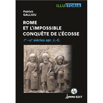 Rome et l'impossible conquête de l'Ecosse
