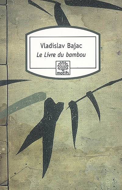 Le Livre du bambou - Vladislav Bajac - Poche