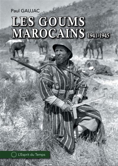 Les Goums marocains 1941-1945 - Paul Gaujac - broché
