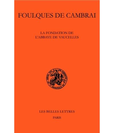 La fondation de l'Abbaye de Vaucelles