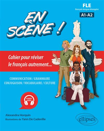 FLE (français langue étrangère). En scène ! - Alexandra Horquin - broché
