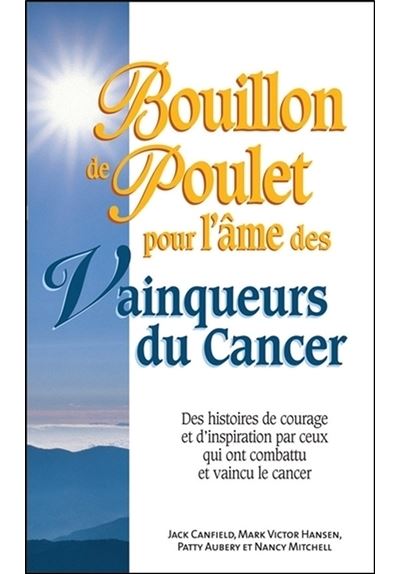 Bouillon de Poulet pour l'âme des Vainqueurs du cancer