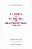Le Roman et le théâtre en Grande-Bretagne (1970-1980)