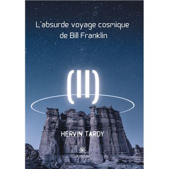 L'absurde voyage cosmique de Bill Franklin