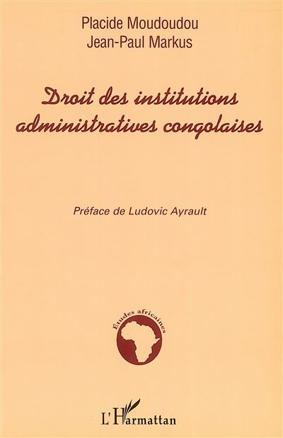 Droit des institutions administratives congolaises - Placide Moudoudou - broché