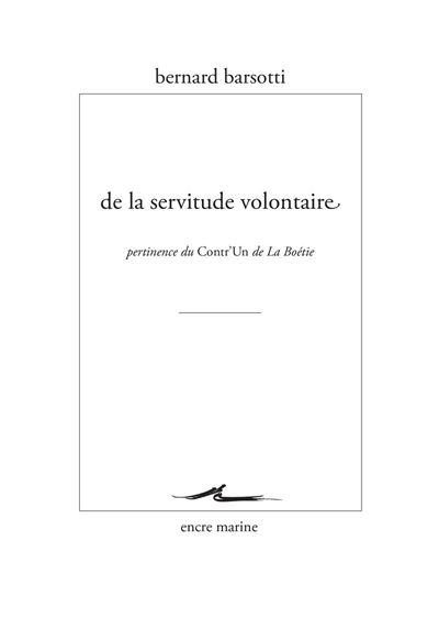 De la servitude volontaire pertinence du contr'un de la boet