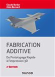 Fabrication additive - 2e éd. - Du prototypage rapide à l'impression 3D