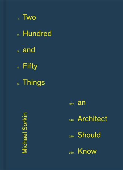 Two hundred and fifty things an architect should know