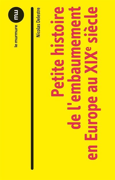 Petite histoire de l'embaumement en Europe au XIXème siècle