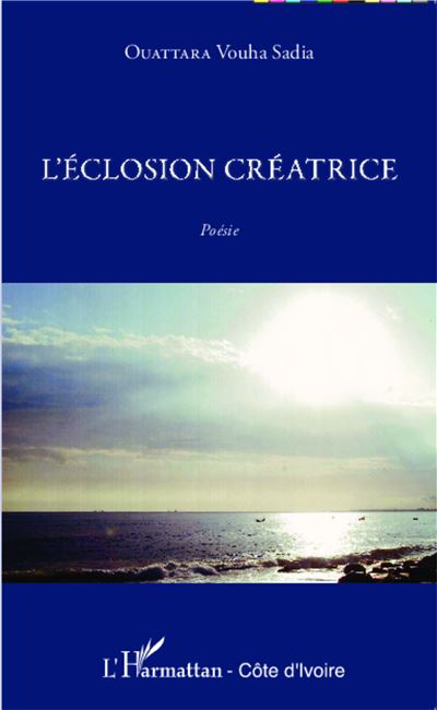 L'éclosion créatrice - Vouha Sadia Ouattara - broché