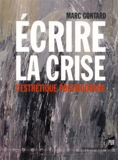 Ecrire la crise - Marc Gontard - broché