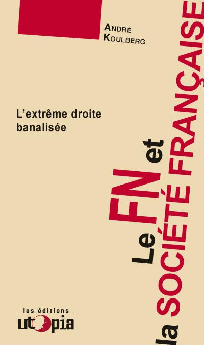 Le FN et la société française - André Koulberg - broché