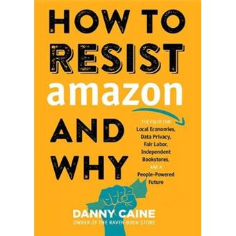 How To Resist Amazon And Why
