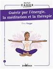 Guérir par l'énergie, la méditation et la thérapie