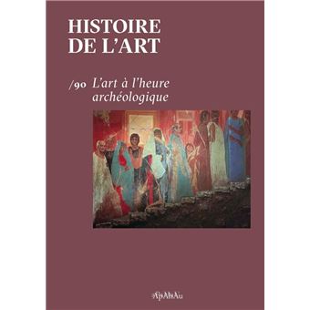 Histoire de l'art n° 90 : L'art à l'heure archéologique - Dec 2022
