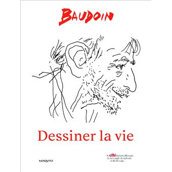 Baudoin, dessiner la vie