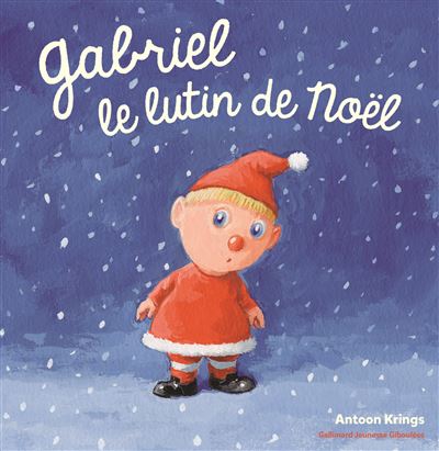 Gabriel le lutin de Noël - Antoon Krings - relié
