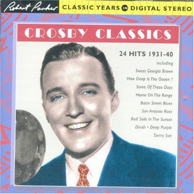 Crosby classics 24 hits 1931-1940