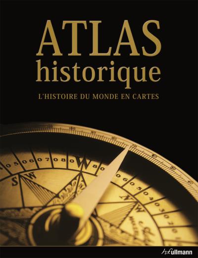 Atlas Historique : L'histoire Du Monde En Cartes - Relié - Collectif ...