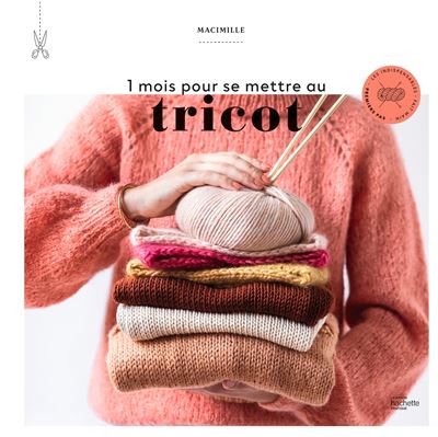 1 mois pour se mettre au tricot -  Macimille - relié