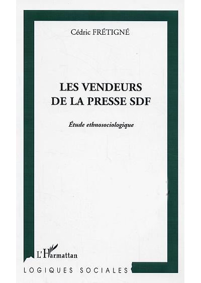 Les vendeurs de la presse sdf - Cédric Frétigné - broché