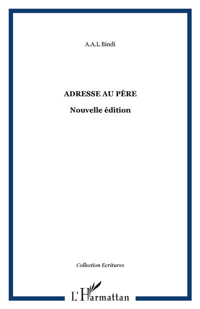 Adresse au père - A.A.L. Bindi - broché