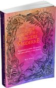 Le Guide créatif de la sorcière moderne - Apprenez à créer les outils indispensables à vos rituels
