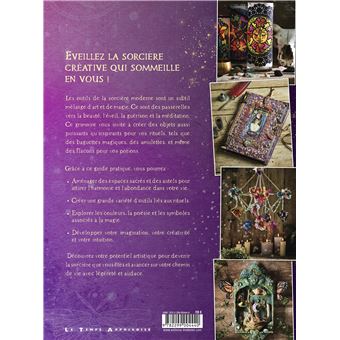 Le Guide créatif de la sorcière moderne - Apprenez à créer les outils indispensables à vos rituels