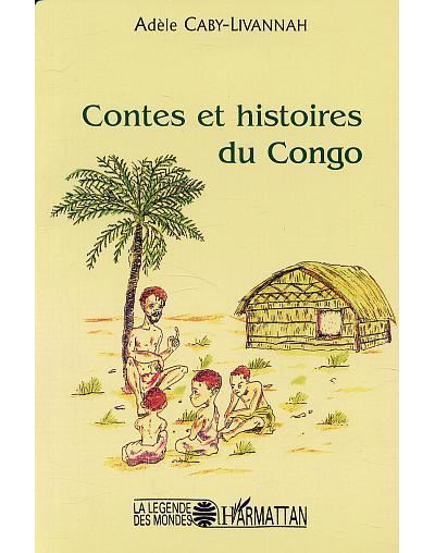 Contes et histoires du congo - Adèle Caby-Livannah - broché