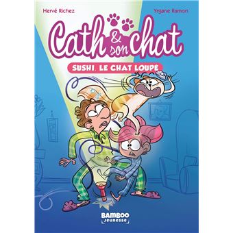 Cath Et Son Chat Sushi Le Chat Loupe Tome 01 Cath Et Son Chat Poche Herve Richez Yrgane Ramon Poche Achat Livre Ou Ebook Fnac