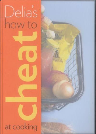 Delia's how to cheat at cooking
