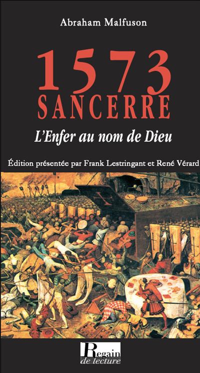1573, Sancerre : l'enfer au nom de Dieu - Abraham Malfuson - broché