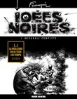 Idées noires - L'intégrale complète