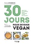 30 jours pour devenir vegan - Recettes et conseilspour franchir le pas en un mois !