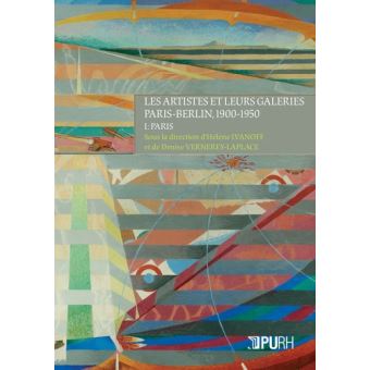Les artistes et leurs galeries : Paris-Berlin, 1900-1950