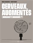 Cerveaux augmentés (humanité diminuée ?)